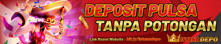 Deposit Pulsa Tanpa Potongan ISTANADEPO